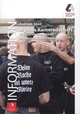 Mythos Kameradschaft: Gruppeninterne Gewalt im neonazistischen Spektrum