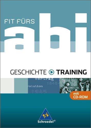 Fit fürs Abi - Ausgabe 2006: Fit fürs Abi: Geschichte - Training: Alle Bundesländer. Berufsschule, Gymnasium, Sekundarstufe 2