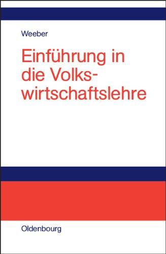 Einführung in die Volkswirtschaftslehre: für den Abschluss Bachelor