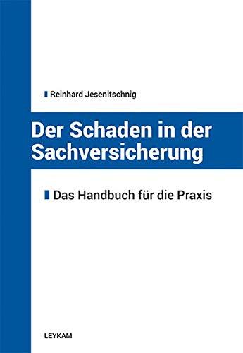 Der Schaden in der Sachversicherung - Ein Handbuch für die Praxis