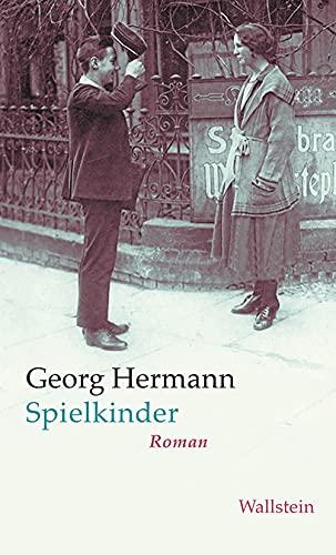 Spielkinder: Roman (Georg Hermann. Werke in Einzelbänden)