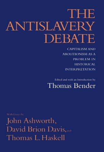 The Antislavery Debate: Capitalism and Abolitionism as a Problem in Historical Interpretation