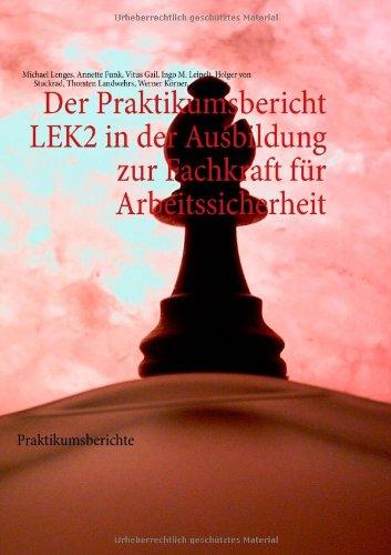 Der Praktikumsbericht LEK2 in der Ausbildung zur Fachkraft für Arbeitssicherheit: Praktikumsberichte