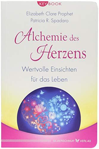 Alchemie des Herzens: Wertvolle Einsichten für das Leben