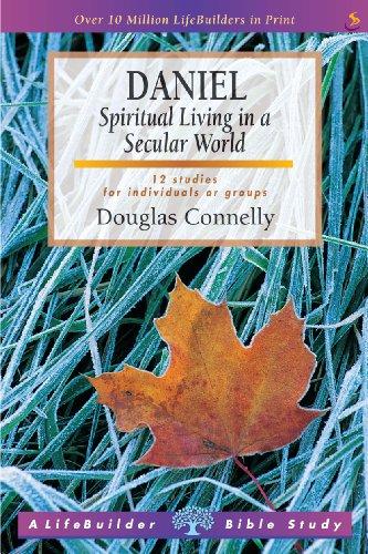 Daniel: Spiritual Living in a Secular World (LifeBuilder Bible Study)