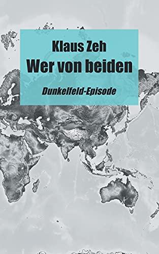 Wer von beiden: Dunkelfeld-Episode (Dunkelfeld-Episoden)