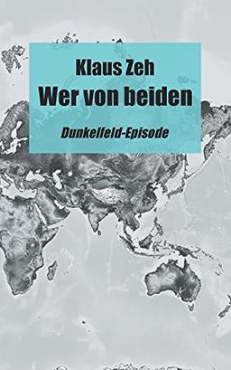 Wer von beiden: Dunkelfeld-Episode (Dunkelfeld-Episoden)