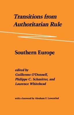 Transitions from Authoritarian Rule: Southern Europe: Prospects for Democracy