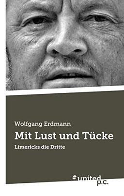 Mit Lust und Tücke: Limericks die Dritte