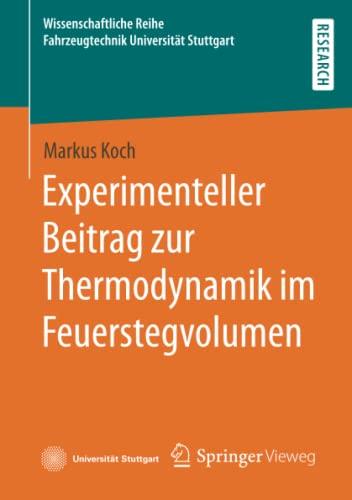 Experimenteller Beitrag zur Thermodynamik im Feuerstegvolumen (Wissenschaftliche Reihe Fahrzeugtechnik Universität Stuttgart)