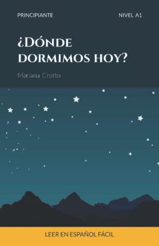 ¿Dónde dormimos hoy?: Leer en español fácil - A1