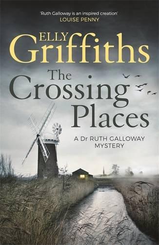 The Crossing Places: A Case for Ruth Galloway (The Dr Ruth Galloway Mysteries)