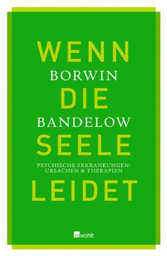 Wenn die Seele leidet: Psychische Erkrankungen: Ursachen und Therapien