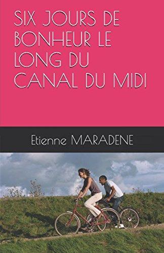 SIX JOURS DE BONHEUR LE LONG DU CANAL DU MIDI