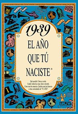 1939 El año que tu naciste