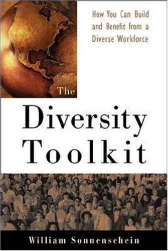 The Diversity Toolkit: How You Can Build and Benefit from a Diverse Workforce