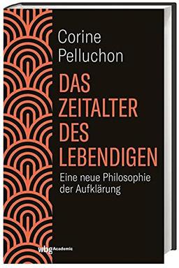 Das Zeitalter des Lebendigen: Eine neue Philosophie der Aufklärung. Kritisch, radikal, visionär: Auf dem Weg zu einer demokratischen und ökologischen Gesellschaft.