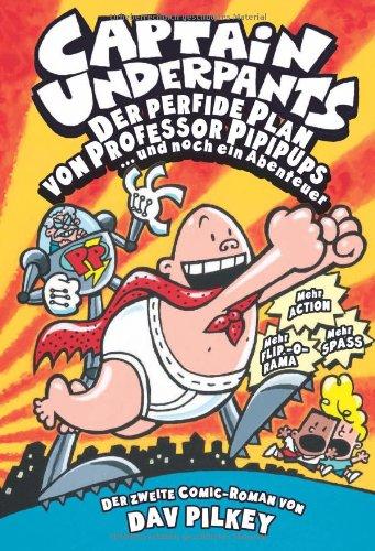 Captain Underpants, Bd. 2: Der perfide Plan von Professor Pipipups