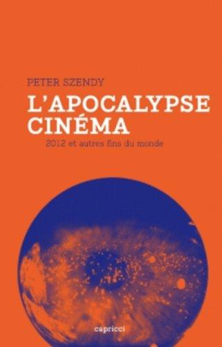 L'apocalypse cinéma : 2012 et autres fins du monde