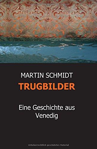 TRUGBILDER: Eine Geschichte aus Venedig