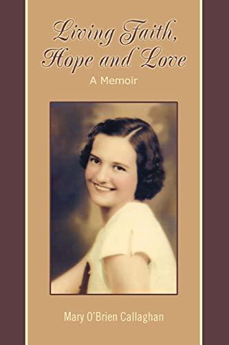 Living Faith, Hope and Love: A Memoir