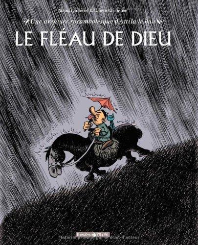 Le fléau de Dieu : une aventure rocambolesque d'Attila le Hun