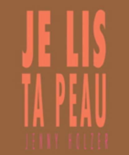 Jenny Holzer : je lis ta peau