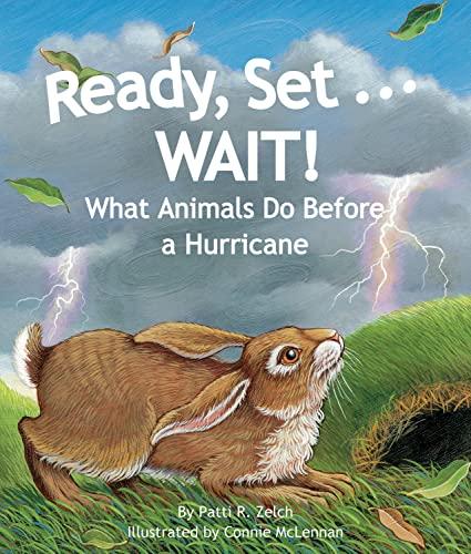 Ready, Set... WAIT!: What Animals Do Before a Hurricane (Arbordale Collection)