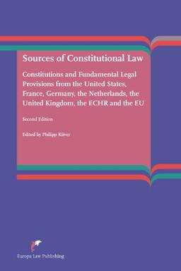 Sources of Constitutional Law (Second edition): Constitutions and Fundamental Legal Provisions from the United States, France, Germany, the ... the EU (European Administrative Law Series)