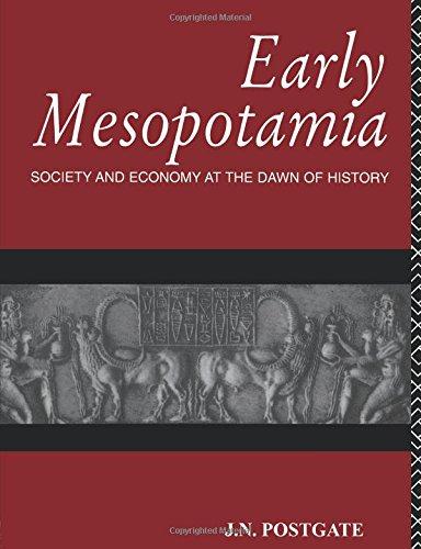 Early Mesopotamia: Society and Economy at the Dawn of History