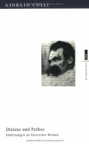 Distanz und Pathos. Einleitungen zu Nietzsches Werken. EVA Taschenbücher, Bd. 117