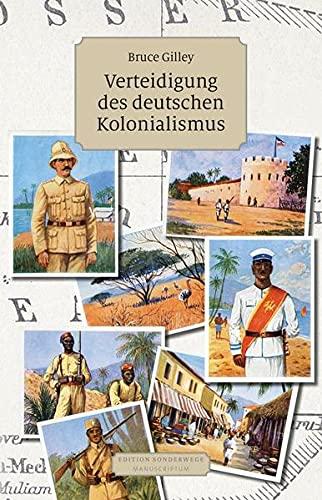 Verteidigung des deutschen Kolonialismus (Edition Sonderwege bei Manuscriptum)