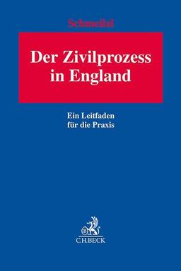 Der Zivilprozess in England: Ein Leitfaden für die Praxis