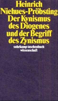 Der Kynismus des Diogenes und der Begriff des Zynismus.