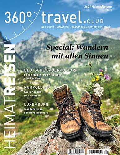 360° HeimatReisen - Ausgabe 1/2022: Wandern mit allen Sinnen (360° HeimatReisen: nachhaltig - individuell - abseits der ausgetretenen Pfade)