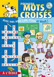 premiers mots croisés avec mes amis Lola, Titou et Woufi 1: A l'école