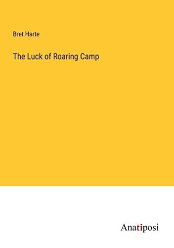 The Luck of Roaring Camp