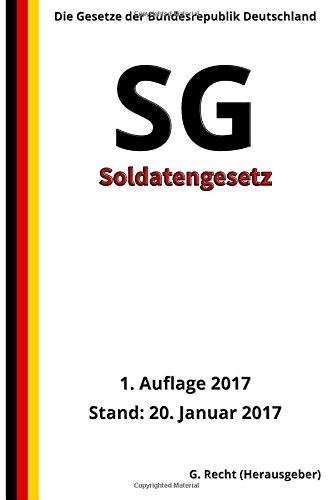 Soldatengesetz - SG, 1. Auflage 2017