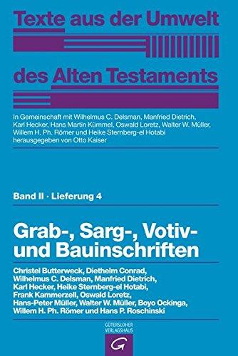 Texte aus der Umwelt des  Alten Testaments, Bd 2: Religiöse Texte: Grab-,  Sarg-, Votiv- und Bauinschriften