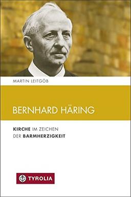 Bernhard Häring: Kirche im Zeichen der Barmherzigkeit (Spiritualität und Seelsorge)