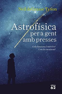 Astrofísica per a gent amb presses (Llibres a l'Abast)