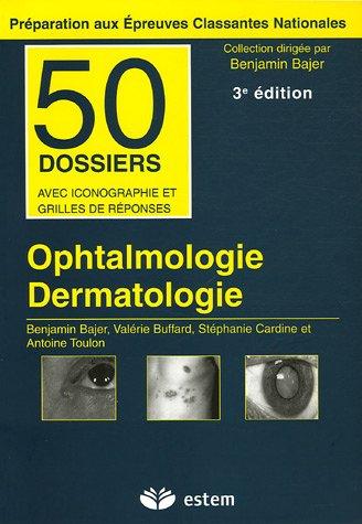 Ophtalmologie, dermatologie