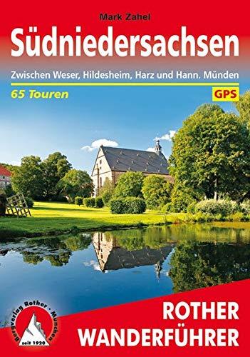 Südniedersachsen: Zwischen Weser, Hildesheim, Harz und Hann. Münden. 65 Touren. Mit GPS-Tracks (Rother Wanderführer)