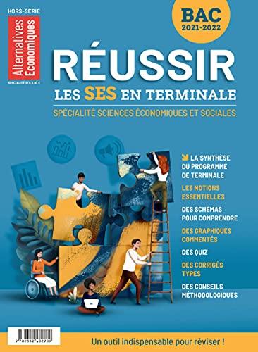 Alternatives économiques, hors-série. Réussir les SES en terminale : spécialité sciences économiques et sociales : bac 2021-2022