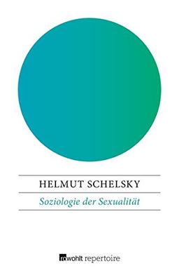 Soziologie der Sexualität: Über die Beziehungen zwischen Geschlecht, Moral und Gesellschaft