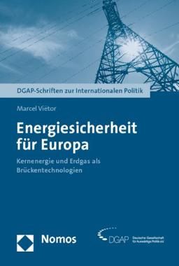 Energiesicherheit für Europa: Kernenergie und Erdgas als Brückentechnologien