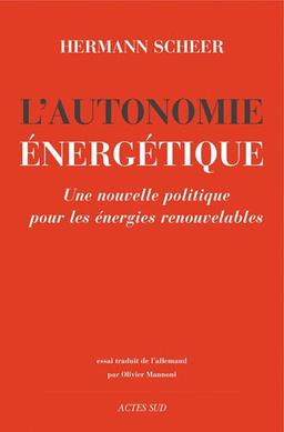 L'autonomie énergétique : une nouvelle politique pour les énergies renouvelables