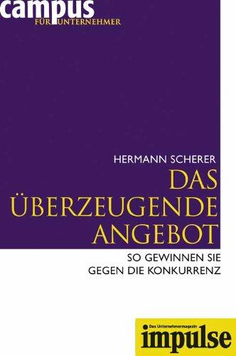 IMPULSE - Campus für Unternehmer Band 1-12: Das überzeugende Angebot: So gewinnen Sie gegen die Konkurrenz: So gewinnen Sie gegen Ihre Konkurrenz