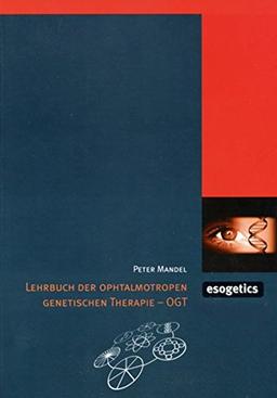 Lehrbuch der Opthalmotropen genetischen Therapie - OGT