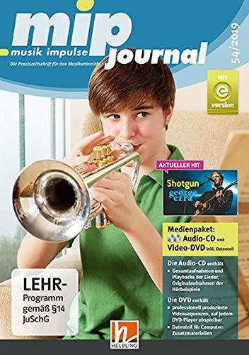 mip-journal 54/2019, Medienpaket: Die Praxiszeitschrift für den Musikunterricht der 5. bis 10. Jahrgangsstufe (mip-journal: Die Praxiszeitschrift für den Musikunterricht der 5. bis 10. Jahrgangsstufe)